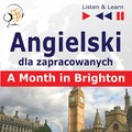 Inne: Angielski dla zapracowanych. A Month in Brighton - audio kurs
