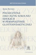 Polszczyzna jako język szkolnej edukacji w perspektywie glottodydaktycznej - ebook