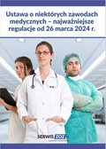ebooki: Ustawa o niektórych zawodach medycznych - najważniejsze regulacje od 26 marca 2024 r. - ebook