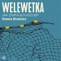 Welewetka. Jak znikają Kaszuby - audiobook