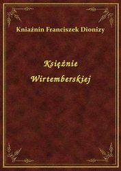 : Księżnie Wirtemberskiej - ebook