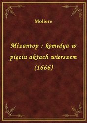 : Mizantop : komedya w pięciu aktach wierszem (1666) - ebook