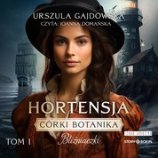 : Córki botanika. Bliźniaczki. Tom 1. Hortensja - audiobook