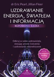 : Uzdrawianie energią, światłem i informacją - bezpośrednia ścieżka - ebook