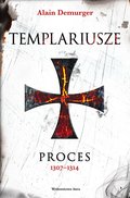 Templariusze. Proces 1307-1314 - ebook
