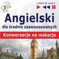 audiobooki: Angielski dla początkujących i średnio zaawansowanych "Konwersacje na wakacje" - audio kurs