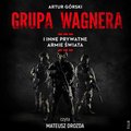 Grupa Wagnera i inne prywatne armie świata - audiobook
