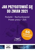Prawo i Podatki: Jak przygotować się do zmian 2021. Podatki, rachunkowość, prawo pracy, ZUS - ebook