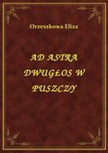 ebooki: Ad Astra Dwugłos W Puszczy - ebook