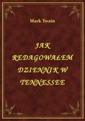 ebooki: Jak Redagowałem Dziennik W Tennessee - ebook