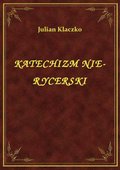 ebooki: Katechizm Nie-Rycerski - ebook