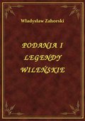 Podania I Legendy Wileńskie - ebook