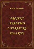 ebooki: Projekt Akademii Literatury Polskiej - ebook