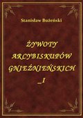 ebooki: Żywoty Arcybiskupów Gnieźnieńskich I - ebook