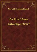 ebooki: Do Bronisława Zaleskiego (1867) - ebook