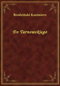 Do Tarnowskiego - ebook