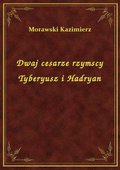 Dwaj cesarze rzymscy Tyberyusz i Hadryan - ebook