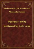 Dyaryusz wojny moskiewskiej 1633 roku - ebook