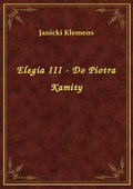 Elegia III - Do Piotra Kamity - ebook