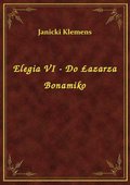 Elegia VI - Do Łazarza Bonamiko - ebook