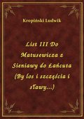 List III Do Matusewicza z Sieniawy do Łańcuta (By los i szczęścia i sławy...) - ebook