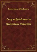 Losy szkolnictwa w Królestwie Polskiem - ebook