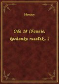 Oda 18 (Faunie, kochanku rusałek...) - ebook