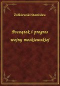 Początek i progres wojny moskiewskiej - ebook