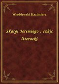 Skargi Jeremiego : szkic literacki - ebook