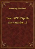 Sonet XXV (Ciężkie serce nosiłam...) - ebook
