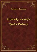 Ukrainky z nutoju Tymka Padurry - ebook