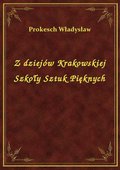 Z dziejów Krakowskiej Szkoły Sztuk Pięknych - ebook