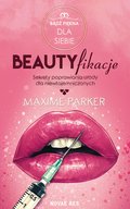 Beautyfikacje. Sekrety poprawiania urody dla niewtajemniczonych - ebook