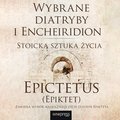 audiobooki: Wybrane diatryby i Encheiridion. Stoicka sztuka życia - audiobook