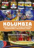 Kolumbia. Polka w krainie tysiąca kolorów szmaragdów i najlepszej kawy - ebook