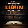 Arsène Lupin. Zwierzenia Lupina - audiobook