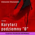 Kryminał, sensacja, thriller: Korytarz podziemny „B” - audiobook