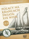 Polacy na krańcach świata: XIX wiek. Część II - ebook