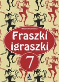 Literatura piękna, beletrystyka: Fraszki igraszki 7 - ebook