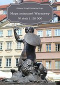 Dokument, literatura faktu, reportaże, biografie: Mapa zniszczeń Warszawy. W skali 1 : 20 000 - ebook