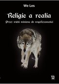 Obyczajowe: Religie a realia. Przez wieki minione do współczesności - ebook