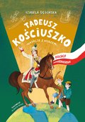 Tadeusz Kościuszko. Wakacje z wodzem. Polscy superbohaterowie - ebook