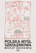 Polska myśl szkoleniowa. Historia piłkarskiego pragmatyzmu - ebook