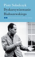 Dyskursywizowanie Białoszewskiego. Tom2. Dyskursy literaturoznawstwa literackiego i szkolnego - ebook
