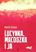 Obyczajowe: Lucynka, Macoszka i ja - ebook