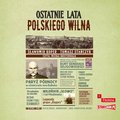 Ostatnie lata polskiego Wilna - audiobook