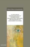 O „ocalającej nieporządek rzeczy” polskiej poezji metafizycznej i religijnej drugiej połowy XX i początków XXI wieku - ebook