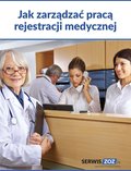 Naukowe i akademickie: Jak zarządzać pracą rejestracji medycznej - ebook