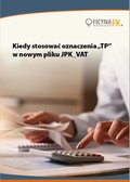 Kiedy stosować oznaczenia „TP” w nowym pliku JPK_VAT - ebook