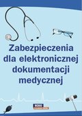 Prawo i Podatki: Zabezpieczenia dla elektronicznej dokumentacji medycznej - ebook